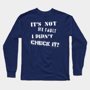 Not my fault I didn't check it stencil style logo Long Sleeve T-Shirt